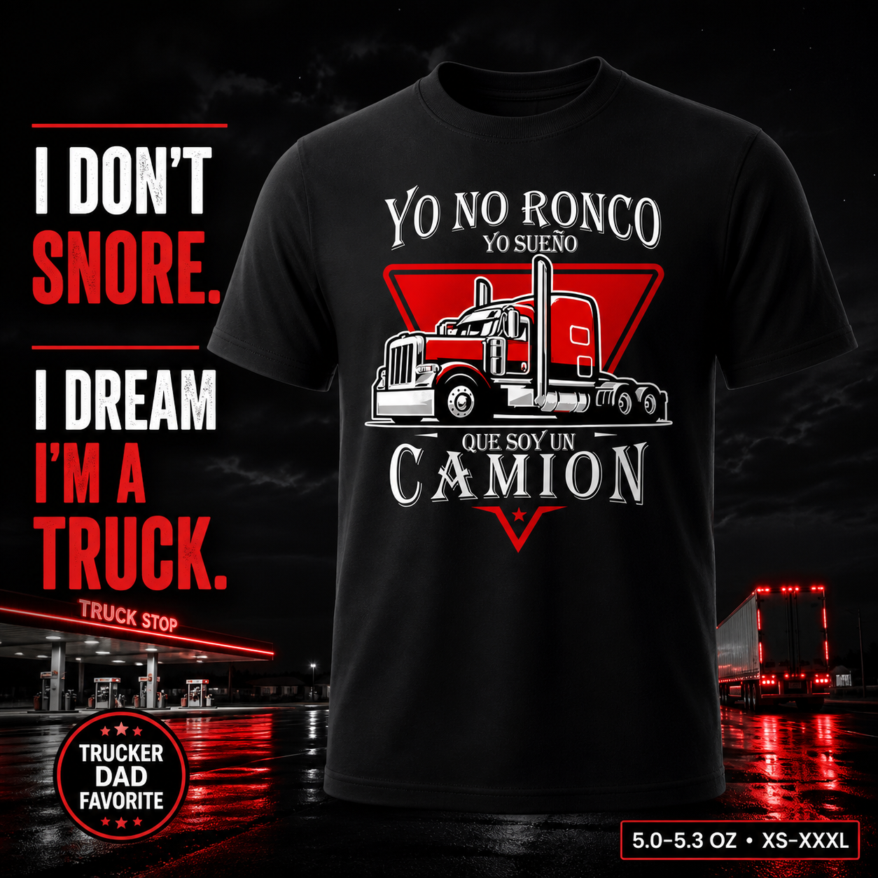 Funny Trucker Dad T-Shirt - Yo No Ronco, Sueño Que Soy Un Camión