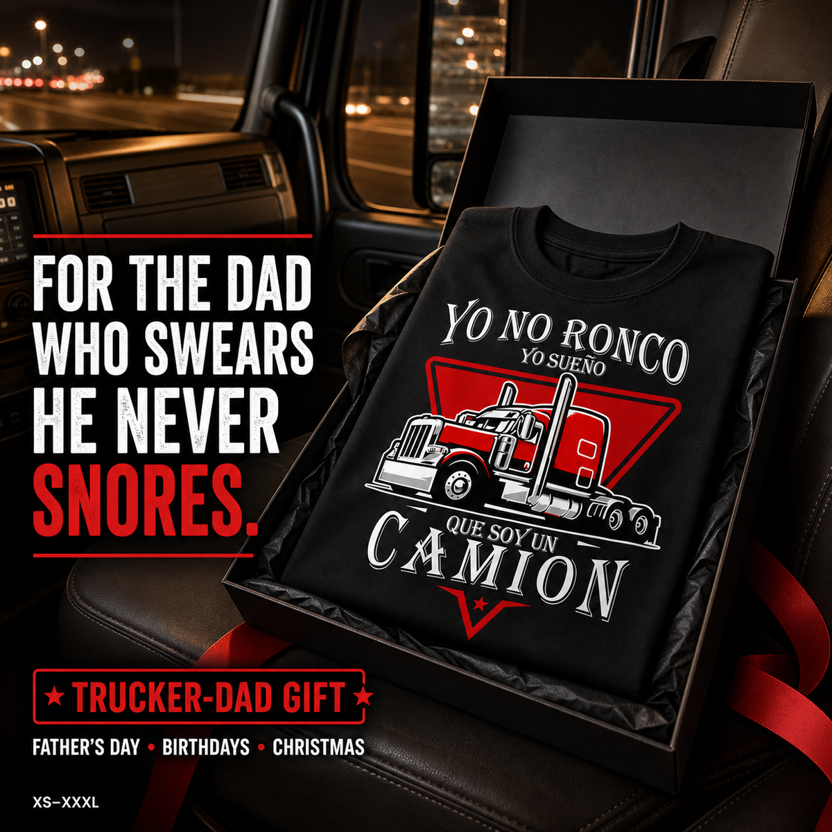 Funny Trucker Dad T-Shirt - Yo No Ronco, Sueño Que Soy Un Camión
