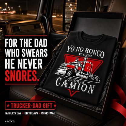 Funny Trucker Dad T-Shirt - Yo No Ronco, Sueño Que Soy Un Camión