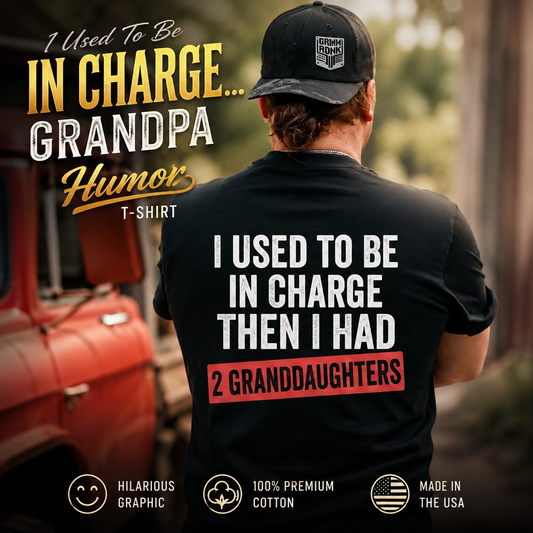 "I Used To Be In Charge..." Grandpa Humor T-Shirt 👴👑